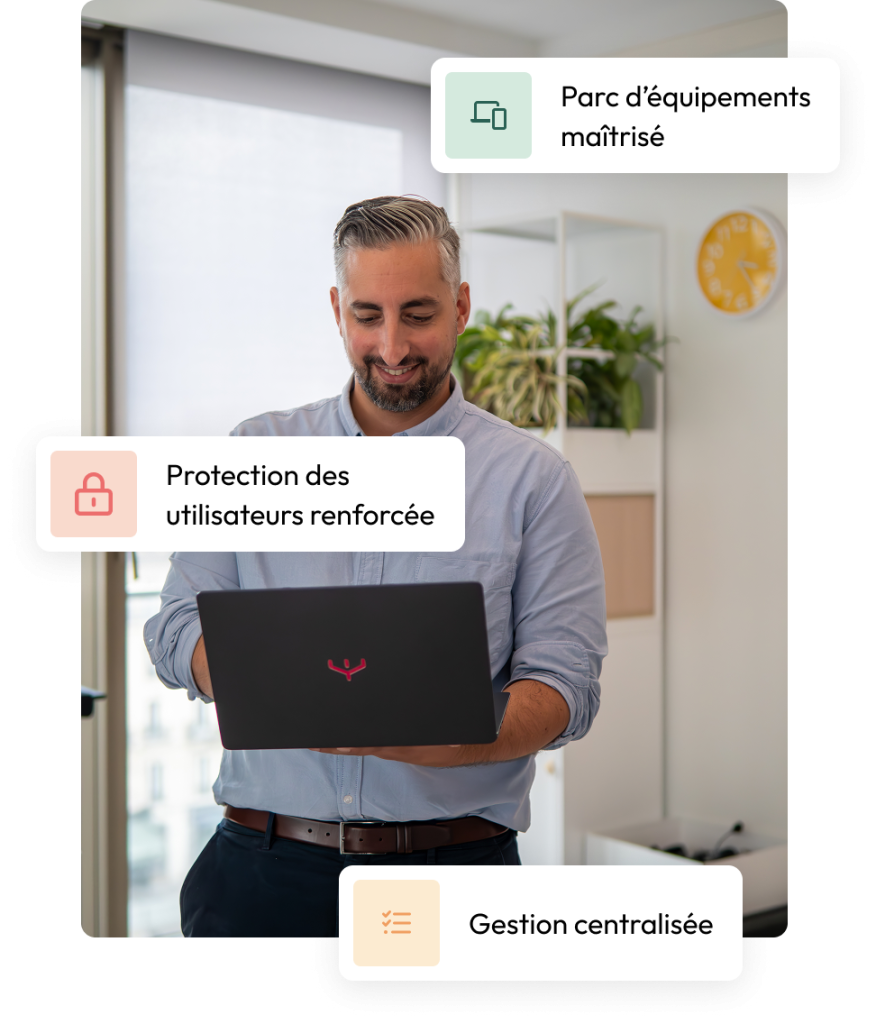 DSI - Parc d'équipements maîtrisé, protection des utilisateurs renforcée, gestion centralisée
