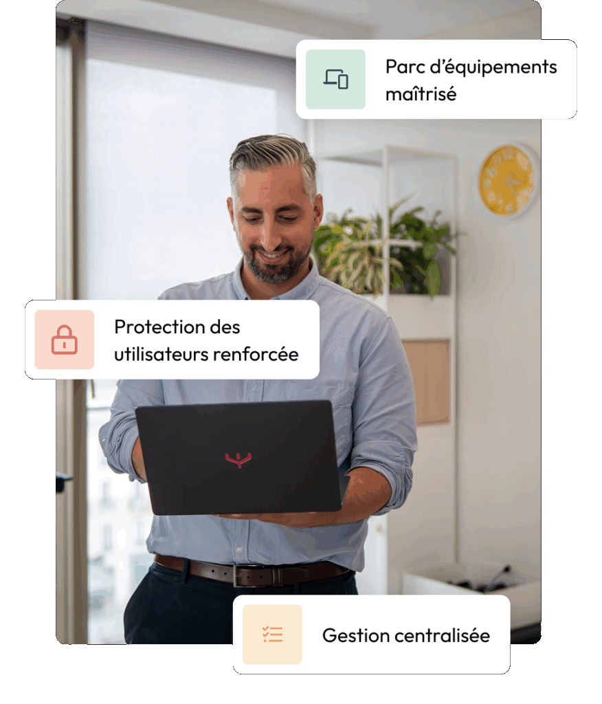 DSI - Parc d'équipements maîtrisé, protection des utilisateurs renforcée, gestion centralisée